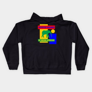 Never be shamed of being African Kids Hoodie